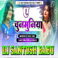 Chunmuniya kheshari lal yadav Faadu Vibration Bass Mix Dj Santosh Babu AzamGarh 